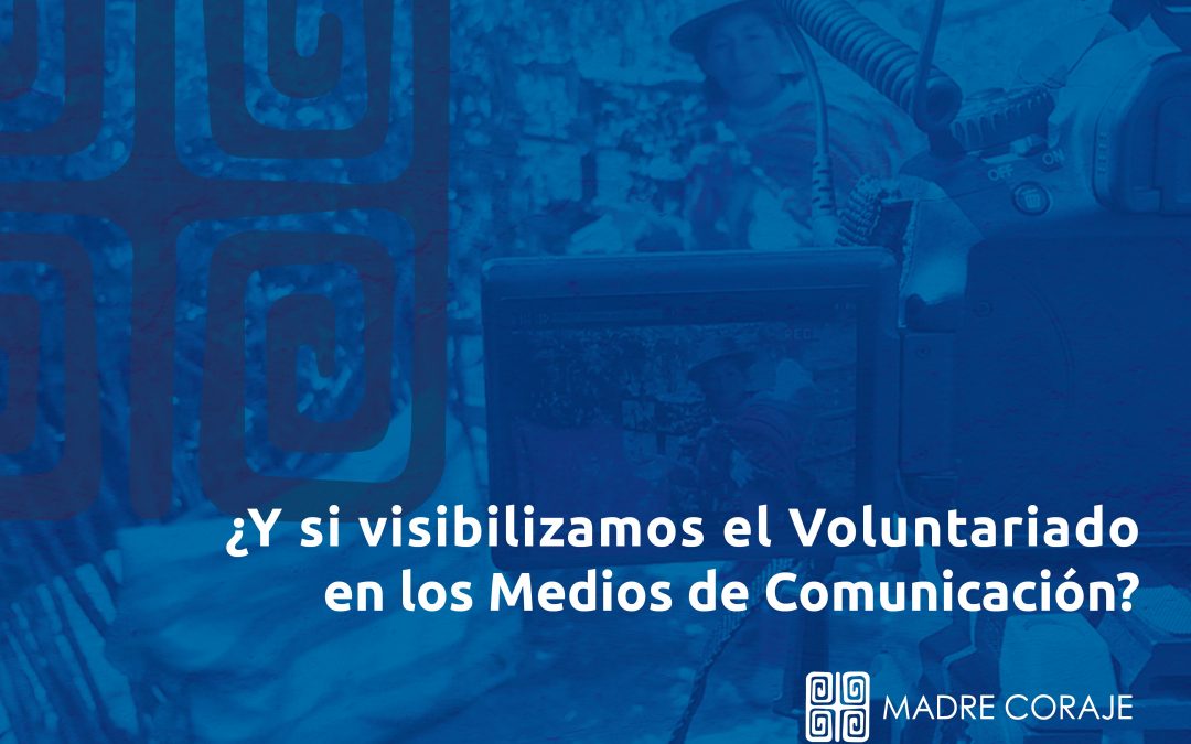 ¿Y si visibilizamos el voluntariado en los medios de comunicación?