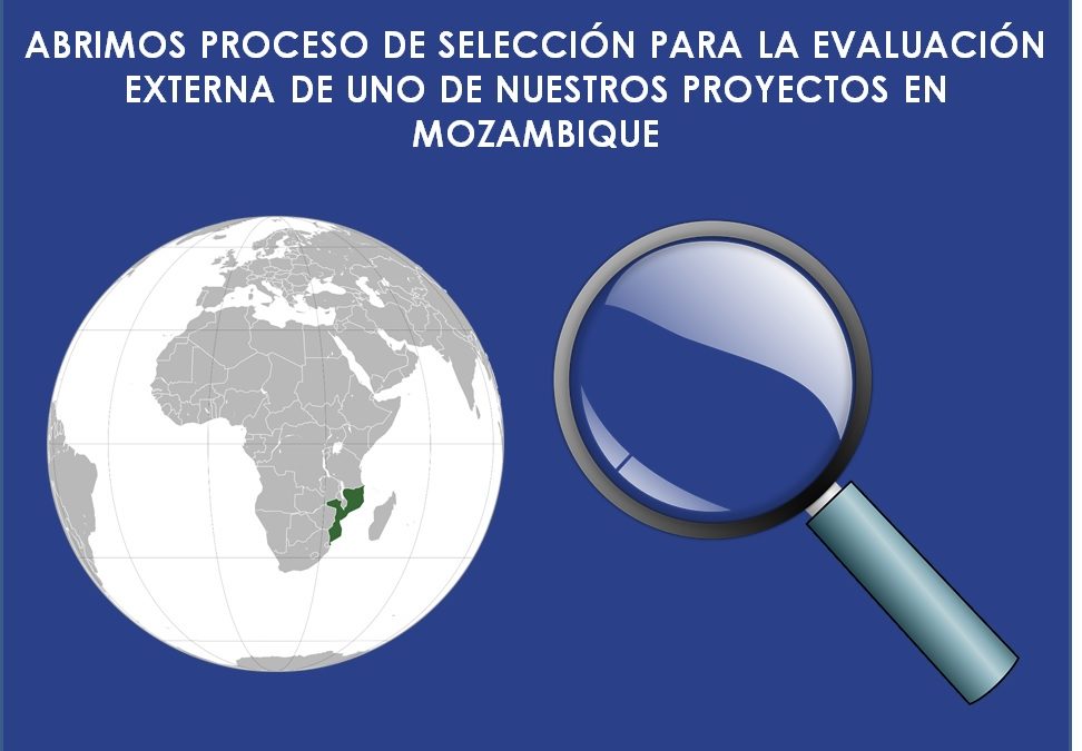 Abierto proceso de selección para la evaluación externa de uno de nuestros proyectos de cooperación internacional en Mozambique